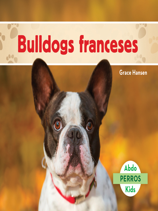 Title details for Bulldogs franceses (French Bulldogs ) (Spanish Version) by Grace Hansen - Available